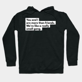 You and I are more than friends Hoodie